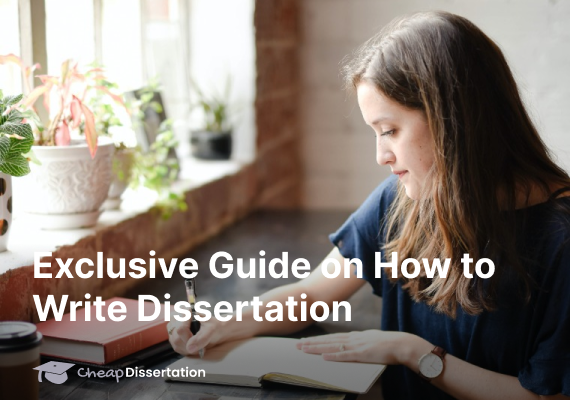 Exclusive Guide on How to Write Dissertation