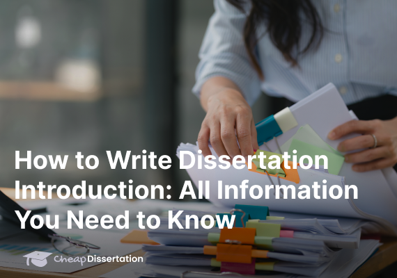 How to Write Dissertation Introduction: All Information You Need to Know